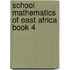 School Mathematics Of East Africa Book 4