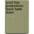 Scott Free Productions: Black Hawk Down