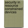 Security In Resource Constrained Devices door Angelo Spognardi