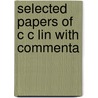 Selected Papers of C C Lin with Commenta door Chi Yuan