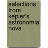 Selections From Kepler's Astronomia Nova door William H. Donahue