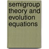 Semigroup Theory and Evolution Equations door Southward Et Al