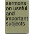Sermons On Useful And Important Subjects