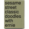 Sesame Street Classic Doodles With Ernie door Tom Cooke