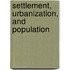 Settlement, Urbanization, And Population