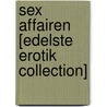 Sex Affairen [Edelste Erotik Collection] door Eva Maria Lamia