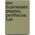 Sex Businesses: Playboy, Penthouse, Lust