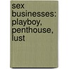 Sex Businesses: Playboy, Penthouse, Lust by Source Wikipedia