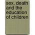 Sex, Death And The Education Of Children