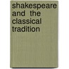 Shakespeare And  The Classical Tradition door John Lewis Walker