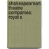 Shakespearean Theatre Companies: Royal S