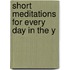 Short Meditations For Every Day In The Y