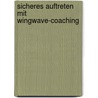 Sicheres Auftreten mit wingwave-Coaching door Cora Besser-Siegmund