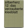 Silberherz 12: Das verzauberte Kleeblatt door Amy Tree