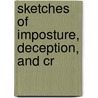 Sketches Of Imposture, Deception, And Cr by Unknown Author