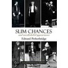 Slim Chances And Unscheduled Appearances door Edward Petherbridge