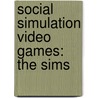Social Simulation Video Games: The Sims by Source Wikipedia