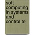 Soft Computing in Systems and Control Te