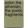 Solon The Athenian, The Poetic Fragments by Maria Noussia Fantuzzi