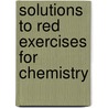 Solutions To Red Exercises For Chemistry by Theodore E. Brown