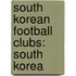 South Korean Football Clubs: South Korea