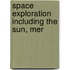Space Exploration Including The Sun, Mer