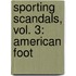 Sporting Scandals, Vol. 3: American Foot
