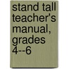 Stand Tall Teacher's Manual, Grades 4--6 door Suzanne W. Peck