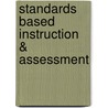 Standards Based Instruction & Assessment door Mary V. Bicuuaris