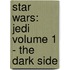 Star Wars: Jedi Volume 1 - The Dark Side