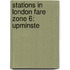 Stations In London Fare Zone 6: Upminste