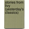 Stories from Livy (Yesterday's Classics) door Alfred J. Church