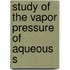 Study Of The Vapor Pressure Of Aqueous S