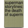 Superman Storylines: The Death Of Superm by Source Wikipedia
