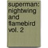 Superman: Nightwing And Flamebird Vol. 2