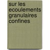 Sur Les Ecoulements Granulaires Confines door Yann Bertho