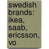 Swedish Brands: Ikea, Saab, Ericsson, Vo by Source Wikipedia