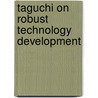Taguchi on Robust Technology Development door Genichi Taguchi