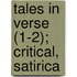 Tales In Verse (1-2); Critical, Satirica