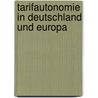Tarifautonomie in Deutschland und Europa door Gabriele Britz