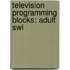 Television Programming Blocks: Adult Swi