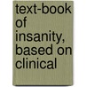 Text-Book Of Insanity, Based On Clinical by R. Von 1840-1902 Krafft-Ebing