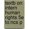 Textb On Intern Human Rights 5e To:ncs P by Rhona Smith