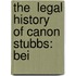 The  Legal History  Of Canon Stubbs: Bei