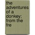 The Adventures Of A Donkey; From The Fre