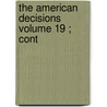 The American Decisions  Volume 19 ; Cont door John Proffatt