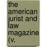 The American Jurist And Law Magazine (V. door Unknown Author