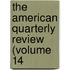 The American Quarterly Review (Volume 14