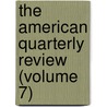 The American Quarterly Review (Volume 7) door Robert Walsh