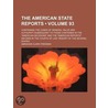 The American State Reports (Volume 93); by Abraham Clark Freeman